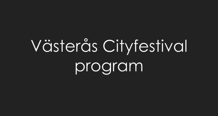 Västerås Cityfestival program artister