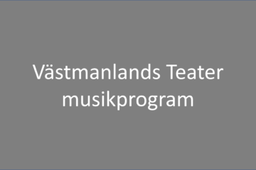 Västmanlands Teater musikprogram i Västerås